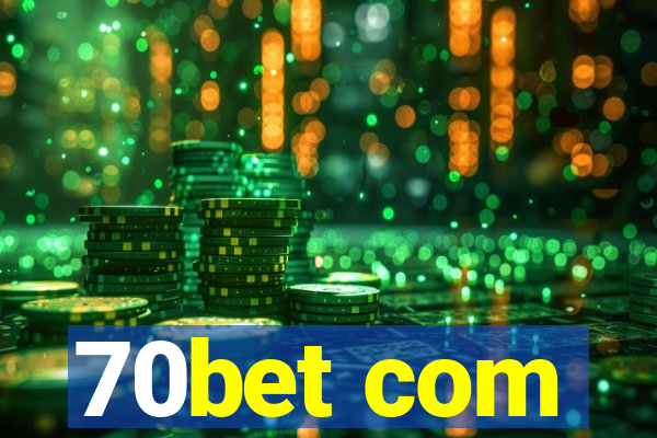 70bet com